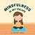 Mindfulness Is My Escape: A...