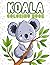 Koala Coloring Book: Cute S...