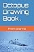 Octopus Drawing Book .
