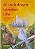 A Lockdown London Life (Poe...