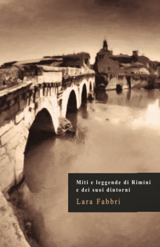 Miti e leggende di Rimini e dei suoi dintorni (Italian Edition)