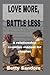 LOVE MORE,BATTLE LESS.: A r...
