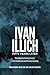 Ivan Illich Fifty Years Later by Rosa Bruno-Jofré