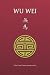 Wu Wei: il Tao, l’Arte, l’A...