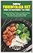 NEW FIBROMYALGIA DIET FOR STARTERS TO PRO: Practical Wellness Solutions to Relieve Clear Brain Fog, Pain, and Fight Fatigue: The Go-To Guide and Diet Plan