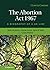 The Abortion Act 1967 by Sally Sheldon