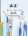 Animal coloring book for Kids: Complete A-Z animal coloring book for your young ones to identify animals
