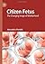 Citizen Fetus: The Changing...