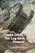 Tanks 1914-1918, The Log-Book Of A Pioneer by Albert G. Stern