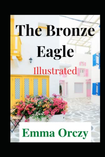 The Bronze Eagle Illustrated