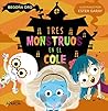 Tres monstruos en el cole by Begoña Oro