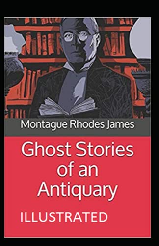 Ghost Stories of an Antiquary Illustrated