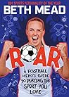 ROAR: My Guide to Dreaming Big and Playing the Sport You Love ROAR: My Guide to Dreaming Big and Playing the Sport You Love