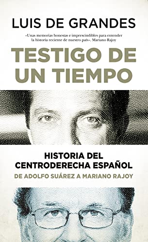 TESTIGO DE UN TIEMPO HISTORIA DEL CENTRODERECHA ESPAÑOL (Perfect Paperback)