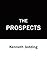 THE PROSPECTS