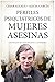 Perfiles psiquiátricos de mujeres asesinas (Spanish Edition)