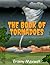 THE BOOK OF TORNADOES FOR K...