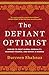 The Defiant Optimist: Darin...