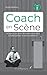 Coach en scène — Tome 2: Le...
