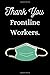 Thank You Frontline Workers by Rahim Abdul
