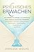 Psychisches Erwachen: Ein L...