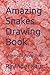 Amazing Snakes Drawing Book...