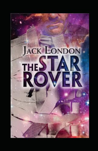 The Star Rover: Jack London (Classics, Literature, Action & Adventure) [Annotated]