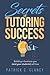 Secrets of Tutoring Success...