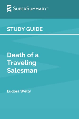 Study Guide: Death of a Traveling Salesman by Eudora Welty (SuperSummary)
