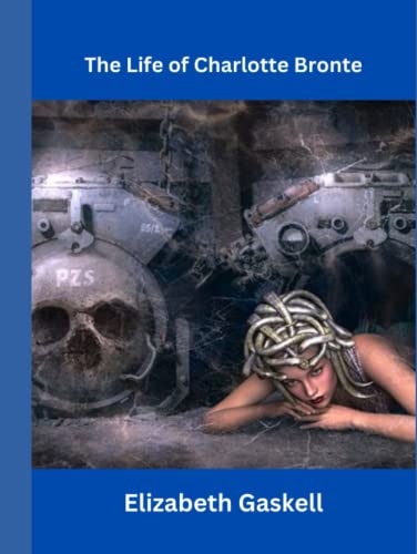 The Life of Charlotte Brontë