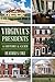 Virginia's Presidents: A History & Guide