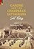 Gandhi and The Champaran Satyagraha by Suranjan Das