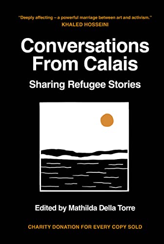 Conversations from Calais: Sharing Refugee Stories (Kindle Edition)