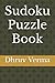 Sudoku Puzzle Book by Dhruv Verma