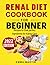 Renal Diet Cookbook for Beg...