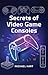 Secrets of Video Game Consoles