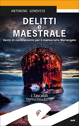 Delitti e Maestrale: Vento di cambiamento per il maresciallo Mariangelo (I tascabili Noir Vol. 2) (Italian Edition)