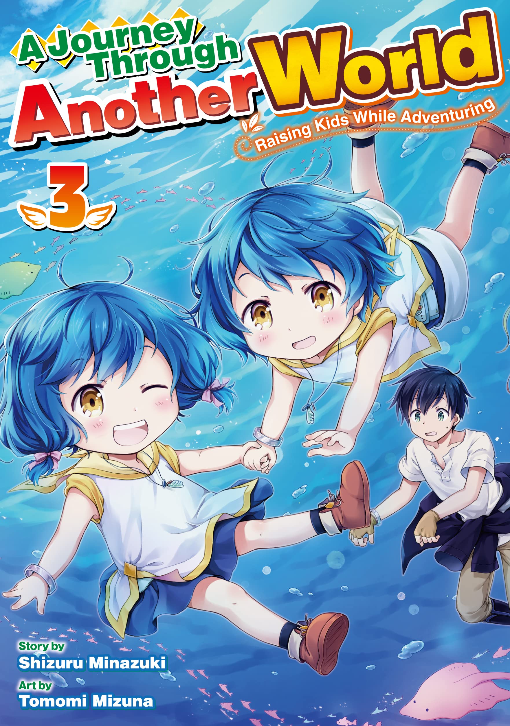 A Journey Through Another World: Raising Kids While Adventuring, Vol. 3 (Kindle Edition)