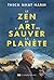 Le Zen et l'Art de sauver la planète
