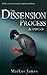 The Dissension Process by Markus James