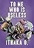To Me Who Is Useless: a sho...
