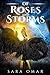Of Roses & Storms