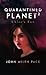 Quarantined Planet2