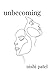 Unbecoming by Nishi  Patel