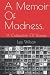 A Memoir Of Madness.: A Collection Of Stories.