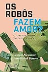 Os Robôs Fazem Am...