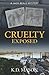 Cruelty Exposed by K.D. Mason