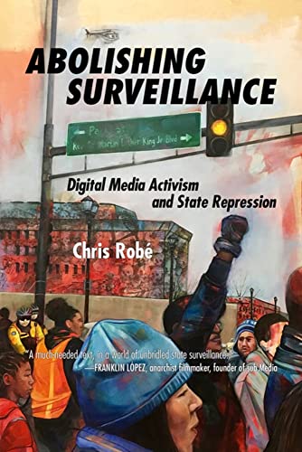 Abolishing Surveillance: Digital Media Activism and State Repression (Paperback)