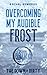 Overcoming My Audible Frost...