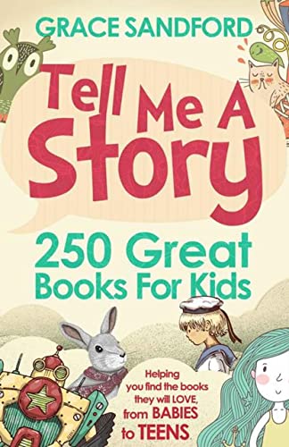 Tell Me A Story: 250 Great Books for Kids (Kindle Edition)